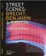 Boo cover: Street Scenes: Brecht, Benjamin and Berlin