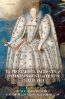 Progresses, Pageants and Entertainments of Queen Elizabeth I